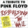 A Tribute To Pink Floyd Rebulding The Wall (2 CD) Формат: 2 Audio CD (Jewel Case) Дистрибьюторы: Cleopatra Records, Концерн "Группа Союз" Европейский Союз Лицензионные товары инфо 11364c.